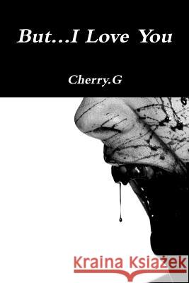 But... I Love You G. Cherry, G. Cherry 9781105899935 Lulu.com - książka