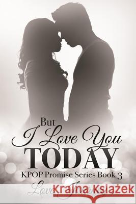 But I Love You Today Love Journey 9781547188833 Createspace Independent Publishing Platform - książka