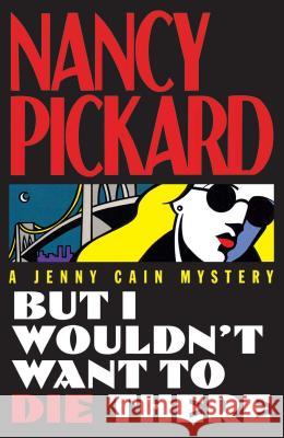 But I Wouldn't Want to Die There Pickard                                  Nancy Pickard Linda Marrow 9781416583820 Pocket Books - książka