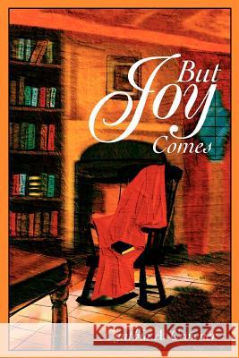 But Joy Comes Cynthia A. Crowner 9780595291472 iUniverse - książka