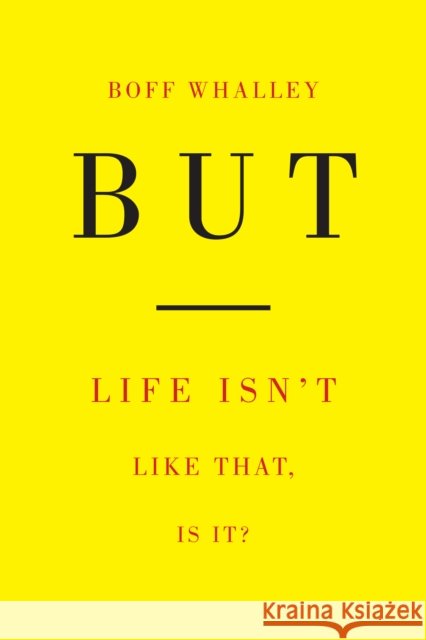 But: Life Isn't Like That, Is It? Boff Whalley 9798887440897 PM Press - książka