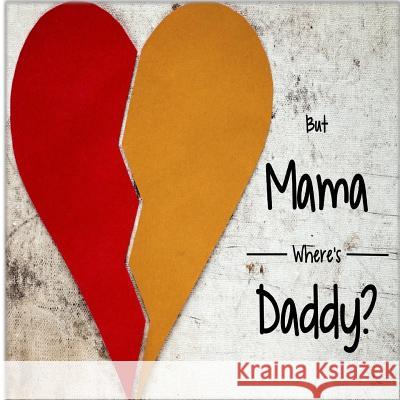 But Mama Where's Daddy Gia Washington 9781329783713 Lulu.com - książka