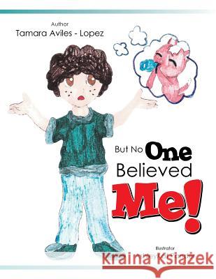 But No One Believed Me! Tamara Avile 9781493170791 Xlibris Corporation - książka