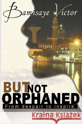 But Not Orphaned: From despair to inspire Kitcher, Albert 9789669242921 Fop Korzun D.Yu. - książka