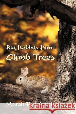 But Rabbits Don't Climb Trees Rat Annie Mars 9781440180613 iUniverse - książka