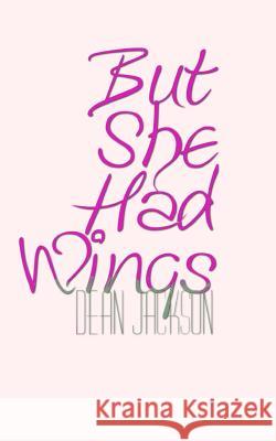 But She Had Wings Dean Jackson 9781545101834 Createspace Independent Publishing Platform - książka