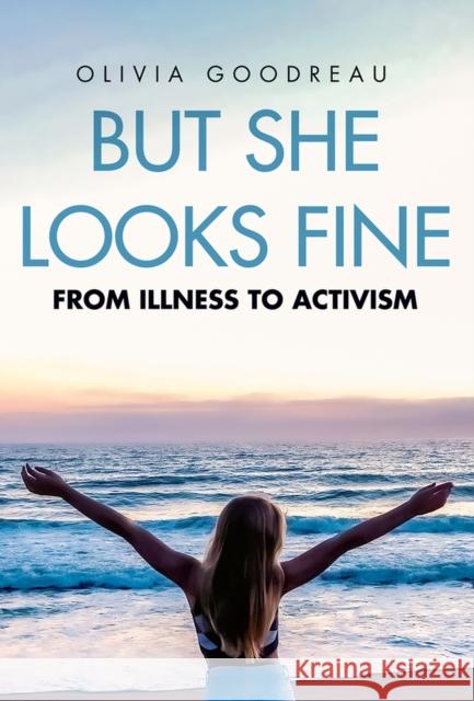 But She Looks Fine: From Illness to Activism Olivia Goodreau 9781592114191 Histria LLC - książka