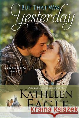 But That Was Yesterday Kathleen Eagle 9781611946284 Bell Bridge Books - książka