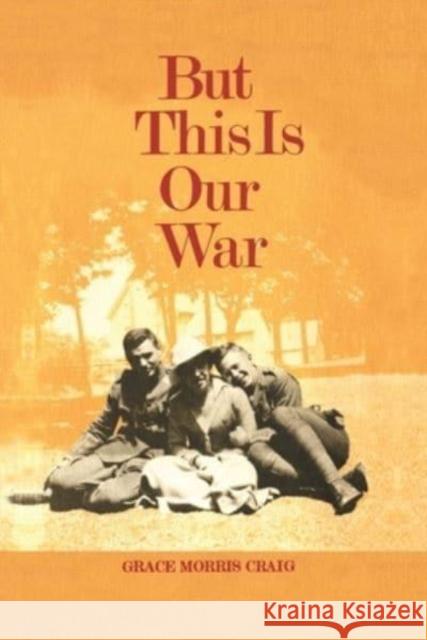 But This is Our War Grace Morris Craig   9781442639461 University of Toronto Press - książka