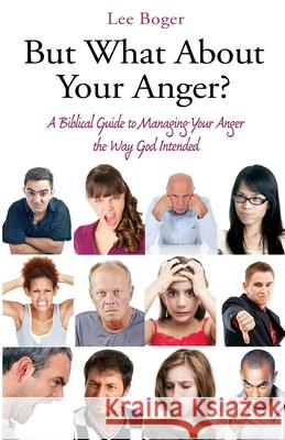 But What About Your Anger? Lee Boger 9781939086099 Illumination Publishers Intl. - książka
