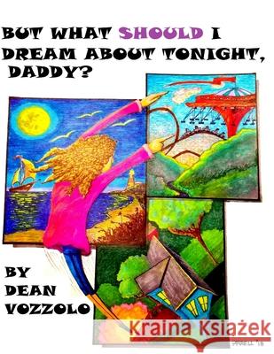 But What Should I Dream About Tonight Daddy?: Bedtime Stories that Encourage the Imagination Farrell, Jordan G. 9781986347976 Createspace Independent Publishing Platform - książka