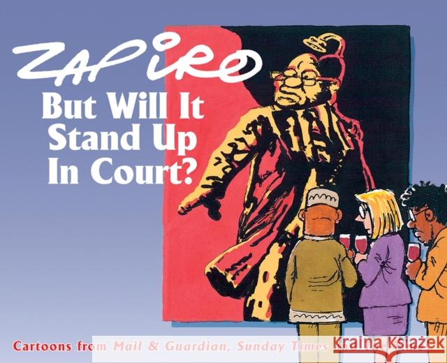 But will it stand up in court? Jonathan Shapiro Zapiro 9781431404506 Jacana Media - książka