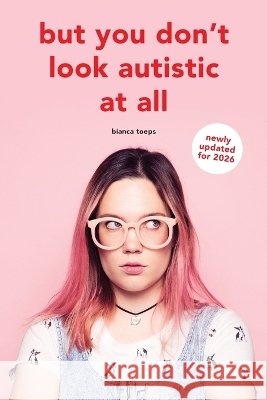 But you don't look autistic at all Bianca Toeps Fay Maccorquodale-Smith 9789090334172 Toeps Media - książka