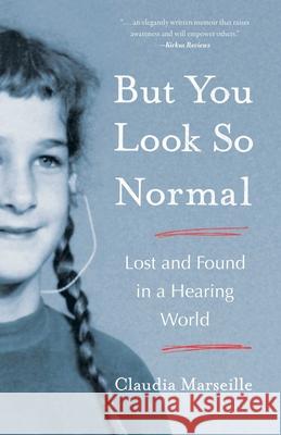 But You Look So Normal: Lost and Found in a Hearing World  9781647426262 She Writes Press - książka