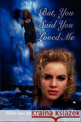 But, You Said You Loved Me Barnes, Phyllis Jane 9781403375636 Authorhouse - książka