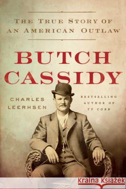 Butch Cassidy: The True Story of an American Outlaw Charles Leerhsen 9781501117480 Simon & Schuster - książka
