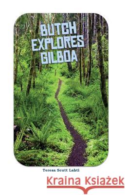 Butch Explores Gilboa Teresa Scutt Lahti 9781540706065 Createspace Independent Publishing Platform - książka
