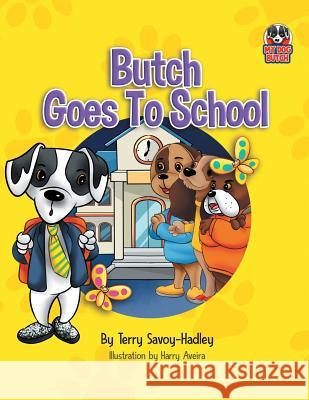 Butch Goes to School Terry Savoy-Hadley   9781524568801 Xlibris - książka