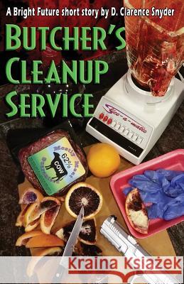 Butcher's Cleanup Service D. Clarence Snyder 9781532809729 Createspace Independent Publishing Platform - książka