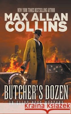 Butcher's Dozen: An Eliot Ness Mystery Max Allan Collins 9781647341077 Wolfpack Publishing LLC - książka