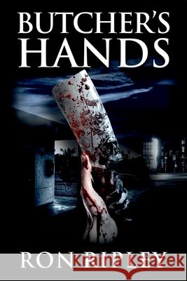 Butcher's Hands: Supernatural Horror with Scary Ghosts & Haunted Houses Scare Street Emma Salam Ron Ripley 9781793482143 Independently Published - książka