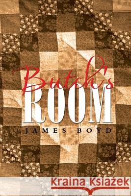 Butch's Room James Boyd 9781514483817 Xlibris - książka