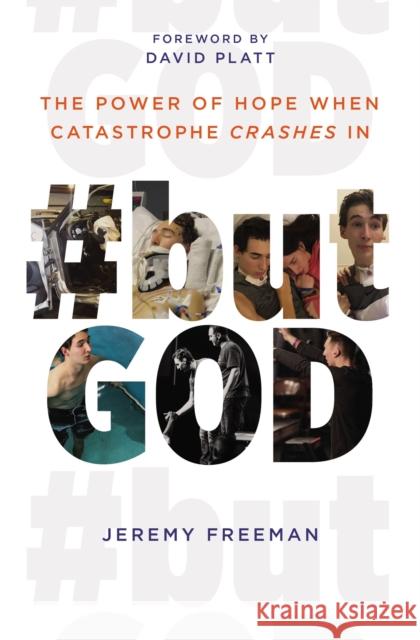 #butGod: The Power of Hope When Catastrophe Crashes In Jeremy Freeman 9781400238286 Thomas Nelson Publishers - książka