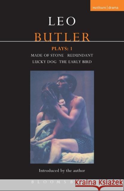 Butler Plays: 1: Made of Stone; Redundant; Lucky Dog; The Early Bird Butler, Leo 9781408101476 Methuen - książka