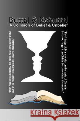 Buttal And Rebuttal: A Clash of Belief and Unbelief Ross, Phillip A. 9780983904670 Pilgrim Platform - książka