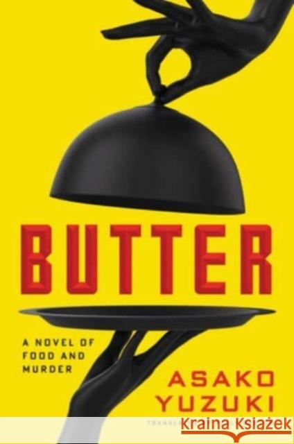 Butter: A Novel of Food and Murder Asako Yuzuki 9780063236400 HarperCollins - książka