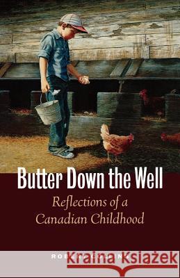 Butter Down the Well Robert Collins 9781553656760 Greystone Books - książka