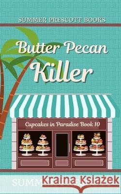 Butter Pecan Killer Summer Prescott 9781986247986 Createspace Independent Publishing Platform - książka