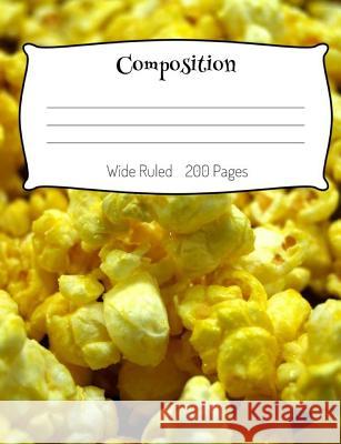Buttered Popcorn Composition Book Wide Ruled Southern Pieces 9781973890027 Createspace Independent Publishing Platform - książka