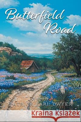 Butterfield Road Patrick E Dwyer   9781961225008 Patrick Dwyer Publishing - książka