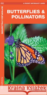 Butterflies & Pollinators: A Folding Pocket Guide to Familiar Species James Kavanagh Raymond Leung 9781620054666 Waterford Press - książka