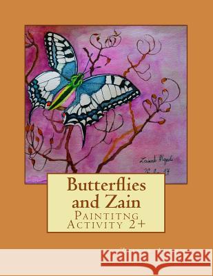 Butterflies and Zain: Color Activity 2+ Zainab Alqadi 9781530151912 Createspace Independent Publishing Platform - książka