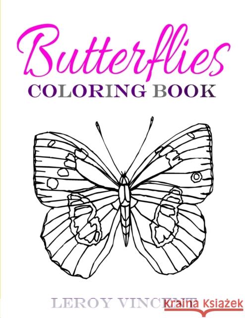 Butterflies Coloring Book Leroy Vincent 9781365837883 Revival Waves of Glory Ministries - książka
