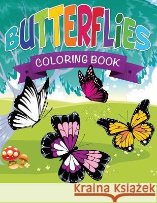 Butterflies Coloring Book LLC Speedy Publishing 9781632873941 Speedy Publishing LLC - książka