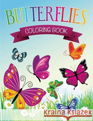 Butterflies Coloring Book LLC Speedy Publishing 9781632879622 Speedy Publishing LLC - książka