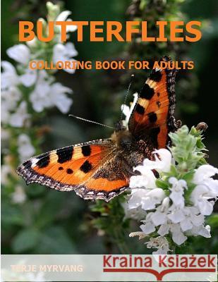 Butterflies: Coloring Book for Adults Terje Myrvang 9781978472525 Createspace Independent Publishing Platform - książka