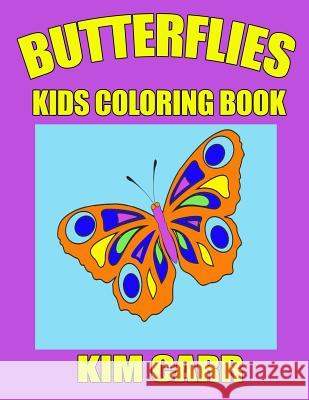 Butterflies: Kids Coloring Book Kim Carr 9781630220938 Speedy Publishing LLC - książka