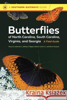 Butterflies of North Carolina, South Carolina, Virginia, and Georgia: A Field Guide Pierre Howard 9781469678566 The University of North Carolina Press - książka