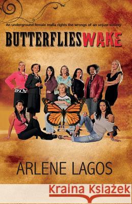 Butterflies Wake Arlene Lagos 9781499240962 Createspace - książka