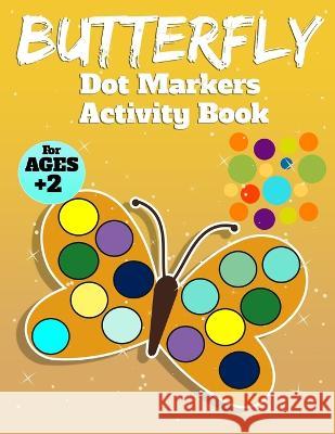 Butterfly Activity Book for Kids: Butterfly Dot Marker for Girls Laura Bidden   9783180567914 Laura Bidden - książka