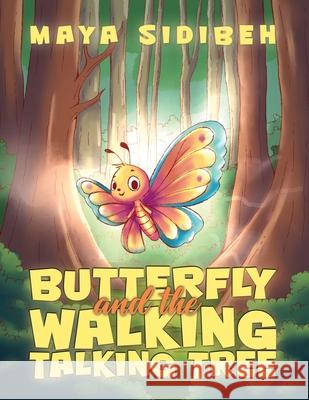Butterfly and the Walking Talking Tree Maya Sidibeh 9789948672937 Austin MacAuley Publishers Fze - książka