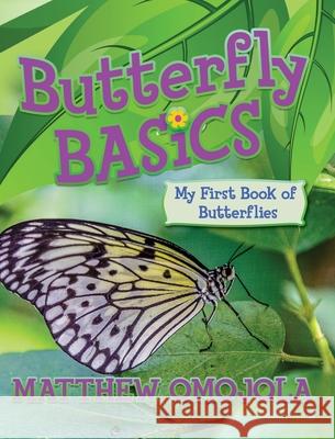 Butterfly Basics: My First Book of Butterflies Matthew Omojola 9781953588012 Octave Photographers - książka
