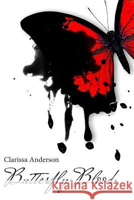 Butterfly Blood Clarissa Anderson 9781984236524 Createspace Independent Publishing Platform - książka