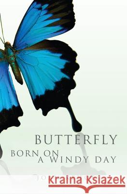 Butterfly Born on a Windy Day Joan Kehoe 9781460004265 Epic Press - książka