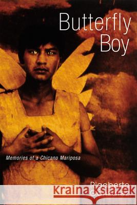 Butterfly Boy: Memories of a Chicano Mariposa Rigoberto Gonzalez 9780299219048 University of Wisconsin Press - książka