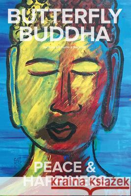 Butterfly Buddha Peace & Happiness Margarida Alberty Brian Bibi 9781545135235 Createspace Independent Publishing Platform - książka